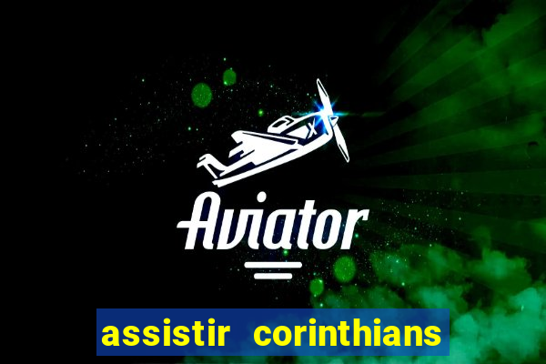 assistir corinthians fut max